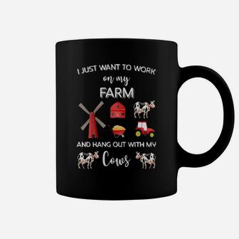I Just Want To Work On My Farm And Hang Out With My Cows Coffee Mug - Monsterry