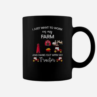 I Just Want To Work On My Farm And Hang Out With My Tractor Coffee Mug - Monsterry CA