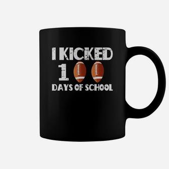I Kicked 100 Days Of School Football Life Gift For Teacher And Student 100th Day Of School Coffee Mug - Seseable