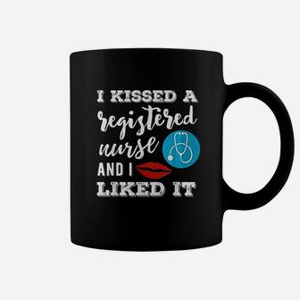 I Kissed A Registered Nurse And I Liked It Coffee Mug | Crazezy DE