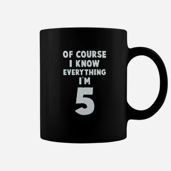 I Know Everything I Am 5 Coffee Mug | Crazezy CA