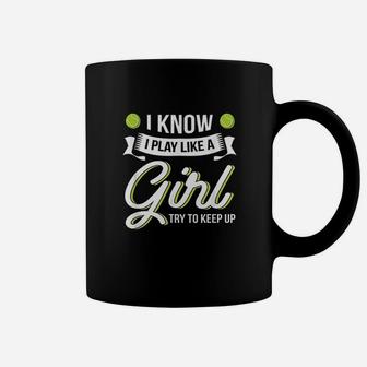 I Know I Play Like A Girl Coffee Mug | Crazezy