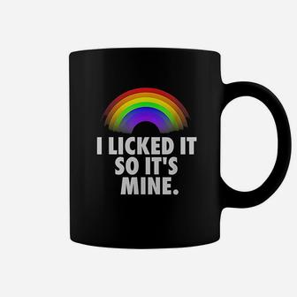 I Licked It So Its My Coffee Mug | Crazezy DE