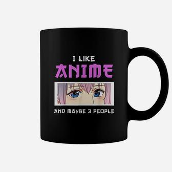 I Like An Ime And Maybe 3 People Coffee Mug | Crazezy DE