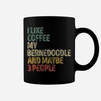 I Like Coffee My Bernedoodle And Maybe 3 People Sweatshirt Coffee Mug | Crazezy