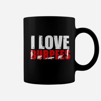 I Love Burpees Funny Workout Coffee Mug | Crazezy DE
