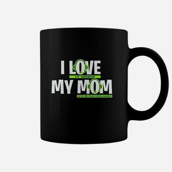 I Love It When My Mom Lets Me Play Video Games Coffee Mug | Crazezy UK