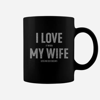 I Love It When My Wife Lets Me Go Cycling Coffee Mug | Crazezy UK