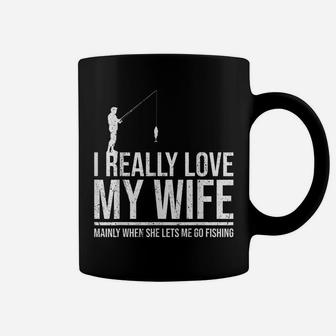 I Love It When My Wife Lets Me Go Fishing Wife Coffee Mug | Crazezy