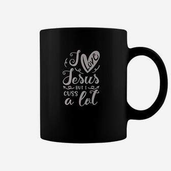 I Love Jesus But I Cuss A Lot Coffee Mug | Crazezy