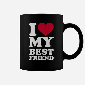 I Love My Best Friend Coffee Mug | Crazezy