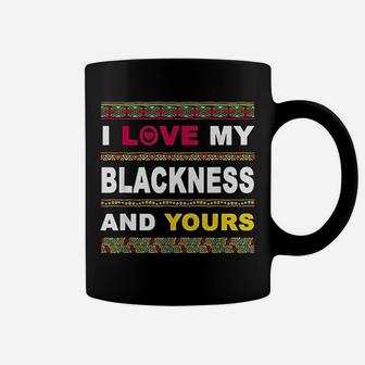 I Love My Blackness And Yours Coffee Mug - Thegiftio UK