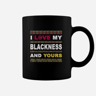 I Love My Blackness And Yours Coffee Mug - Thegiftio UK
