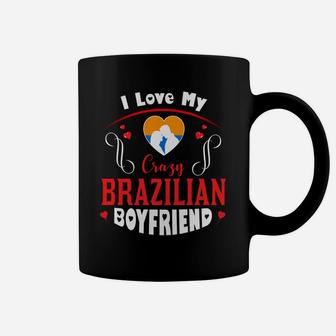 I Love My Crazy Brazilian Boyfriend Happy Valentines Day Coffee Mug - Seseable