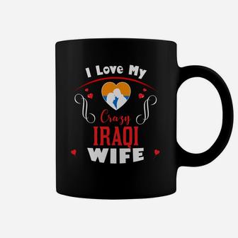 I Love My Crazy Iraqi Wife Happy Valentines Day Coffee Mug - Seseable