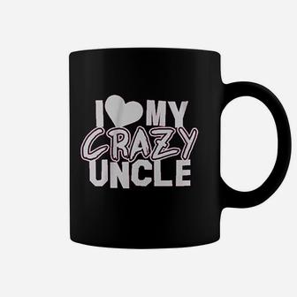 I Love My Crazy Uncle Coffee Mug | Crazezy