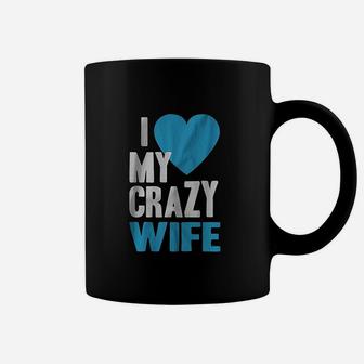 I Love My Crazy Wife Coffee Mug | Crazezy UK