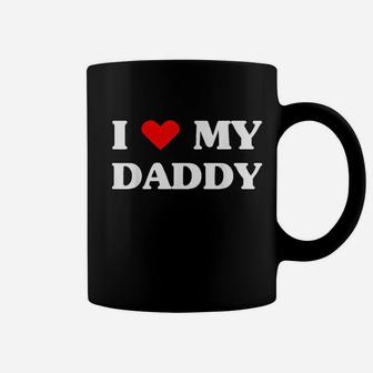 I Love My Daddy Coffee Mug | Crazezy