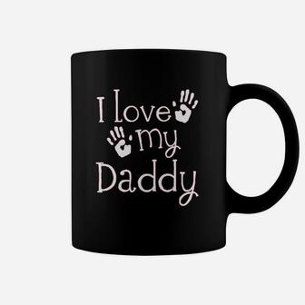 I Love My Daddy Coffee Mug | Crazezy AU