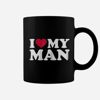 I Love My Man Coffee Mug | Crazezy CA
