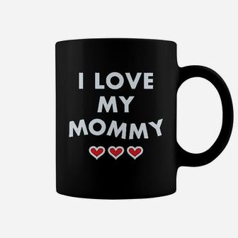 I Love My Mommy Coffee Mug | Crazezy