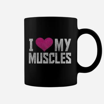 I Love My Muscles Funny Workout Gym Coffee Mug | Crazezy