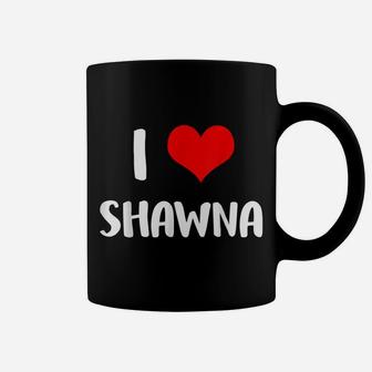 I Love Shawna Valentine Sorry Ladies Guys Heart Belongs 4 Coffee Mug | Crazezy