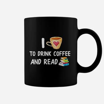 I Love To Drink Coffee And Read Reading Book Nerd Coffee Mug | Crazezy