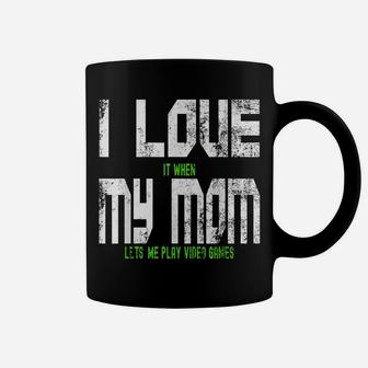 I Love When My Mom Lets Me Play Video Games Son Daughter Coffee Mug | Crazezy