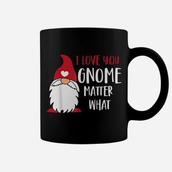 I Love You Gnome Matter What Funny Pun Saying Valentines Day Coffee Mug | Crazezy