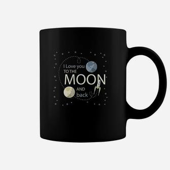 I Love You To The Moon And Back Coffee Mug | Crazezy AU