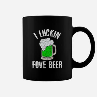 I Luckin Fove Beer St Patrick Pattys Day T-Shirt Coffee Mug | Crazezy