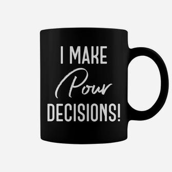 I Make Pour Decisions Bachelorette Wine Lover Coffee Mug - Thegiftio UK