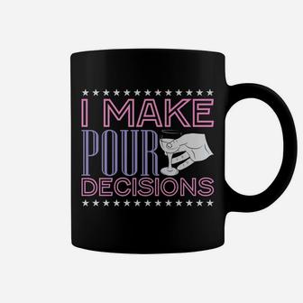 I Make Pour Decisions For Wine Drinkers Coffee Mug - Thegiftio UK