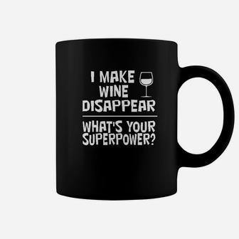 I Make Wine Disappear What's Your Superpower Coffee Mug | Crazezy
