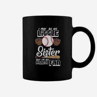 I May Be His Little Sister But Im His Biggest Fan Coffee Mug | Crazezy UK