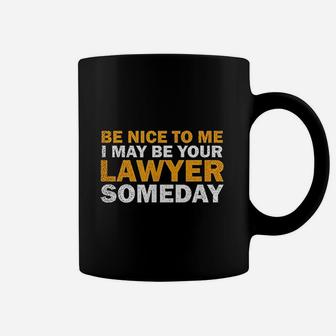 I May Be Your Lawyer Someday Gift Coffee Mug - Thegiftio UK