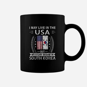 I May Live In The Usa My Story Began In South Korea Coffee Mug | Crazezy