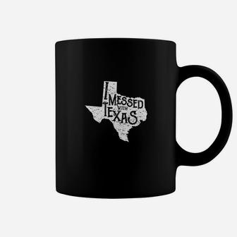 I Messed With Texas Dont Mess With This Texan Coffee Mug | Crazezy CA