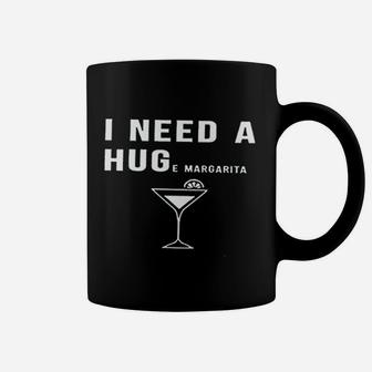 I Need A Huge Margarita Coffee Mug | Crazezy CA
