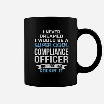 I Never Dreamed Compliance Officer Coffee Mug - Thegiftio UK