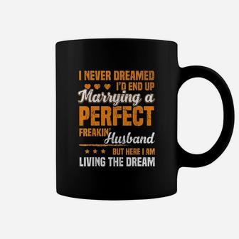I Never Dreamed I Would End Up Marrying Perfect Husband Coffee Mug - Thegiftio UK