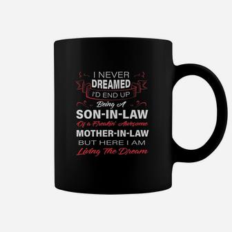 I Never Dreamed I'd End Up Being A Son In Law Awesome Coffee Mug - Thegiftio UK