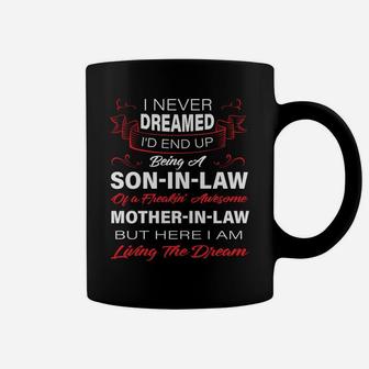 I Never Dreamed I'd End Up Being A Son In Law Awesome Gifts Coffee Mug | Crazezy