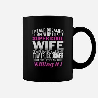 I Never Dreamed I'd Grow Up To Be A Super Cool Wife Coffee Mug | Crazezy AU