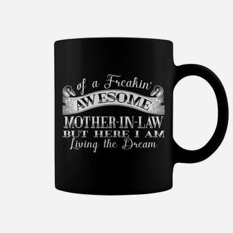 I Never Dreamed Son In Law Of Freaking Awesome Mother In Law Coffee Mug | Crazezy DE