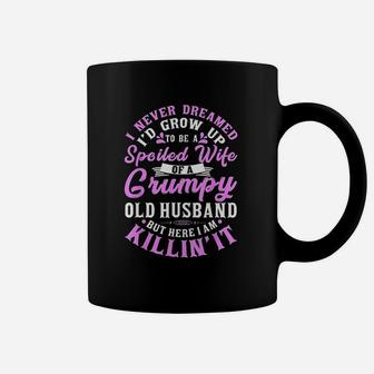 I Never Dreamed To Be A Spoiled Wife Of A Grumpy Old Husband Coffee Mug - Thegiftio UK