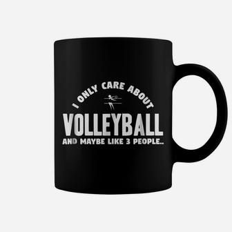 I Only Care About Volleyball & Maybe Like 3 People Coffee Mug | Crazezy CA