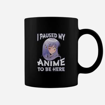 I Paused My To Be Here Gift For Teen Girls Coffee Mug | Crazezy AU
