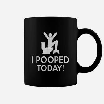 I Pooped Today Coffee Mug | Crazezy